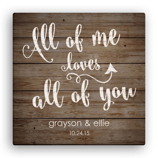 All Of Me Loves All Of You Personalized 16x16 Canvas