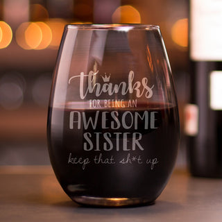 Thanks For Being An Awesome Sister Stemless Wine Glass
