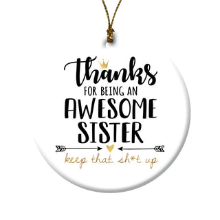 Thanks Awesome Sister Ceramic Round Ornament