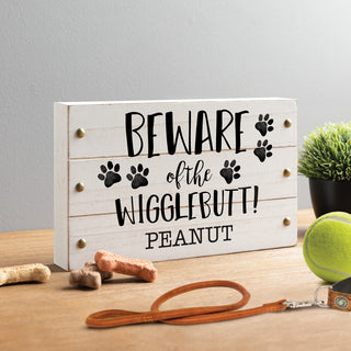Beware Of The Wigglebutt Personalized White Wood Block Sign