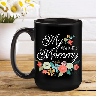 My name is a mommy black 15 oz coffee mug