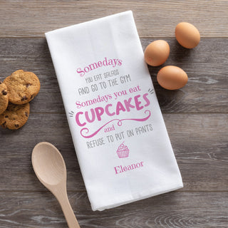 Somedays You Eat Cupcakes Personalized Tea Towel
