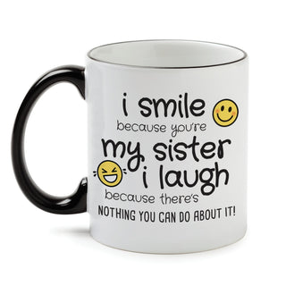 I Smile Because You're My Sister White Coffee Mug with Black Rim and Handle-11oz
