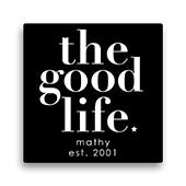 The Good Life Personalized 16x16 Canvas