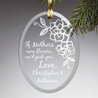 If Mothers Were Flowers Personalized Glass Ornament