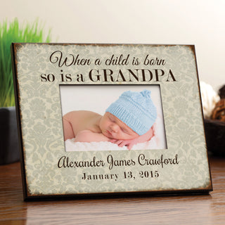 When A Child Is Born So Is A Grandpa Personalized Frame