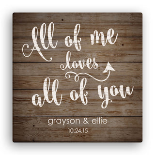 All Of Me Loves All Of You Personalized 16x16 Gallery Wrap Canvas