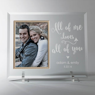 All Of Me Loves All Of You Personalized Glass Frame