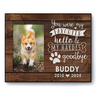You Were My Favorite Hello & Hardest Goodbye Personalized Dog Frame