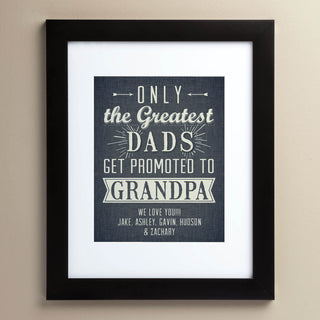 The Greatest Dads Get Promoted To Grandpa Personalized Framed Print