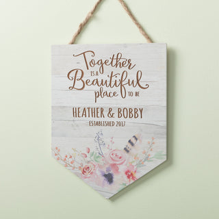 Together Is A Beautiful Place To Be Personalized Hanging Sign