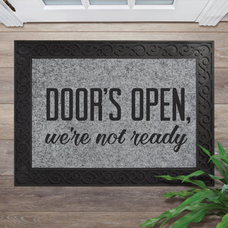 Door's Open, We're Not Ready Doormat - 18x27 Inch, 1/8" Thin