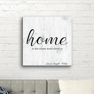 Home Is The Nicest Word There Is 16x16 Canvas