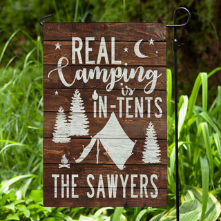 Real Camping Is In Tents Personalized Garden Flag