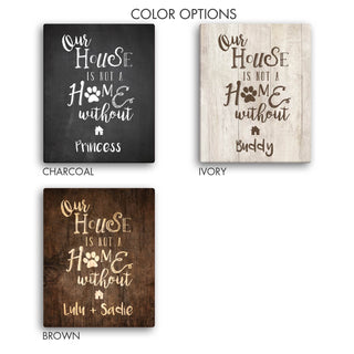 Our House Is Not A Home Without A Dog Personalized 8x10 Canvas