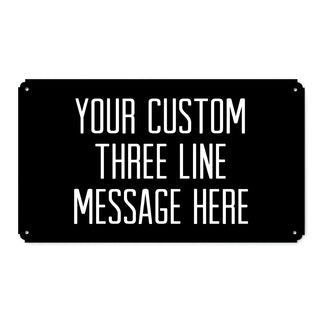 Three Line Message Metal Sign