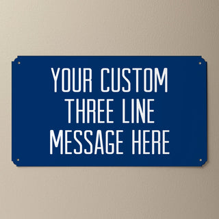 Three Line Message Metal Sign