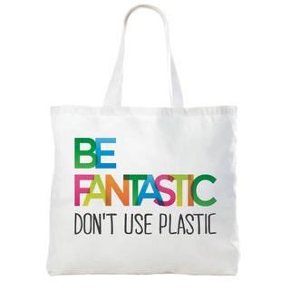 Be Fantastic White Canvas Tote Bag