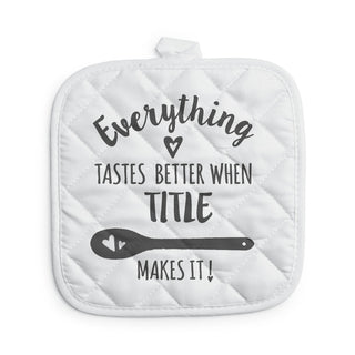 Everything Tastes Better Personalized Pot Holder