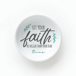 Faith Is Bigger Than Fear Personalized Round Trinket Dish