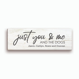 Just You & Me And The Dogs Personalized 9x27 Canvas