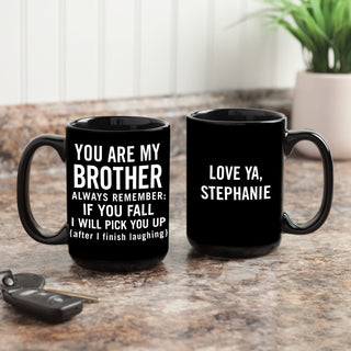 You Are My Brother Personalized Black Coffee Mug - 15oz