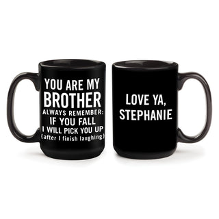 You Are My Brother Personalized Black Coffee Mug - 15 oz.