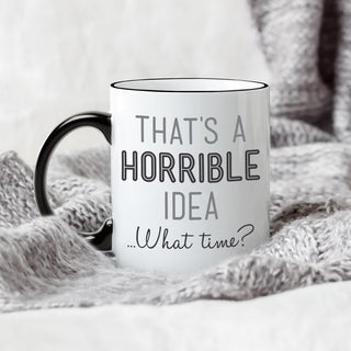 Horrible Idea Personalized Black Handle Coffee Mug - 11 oz.