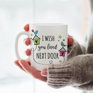 I Wish You Lived Next Door Birdhouses Personalized White Coffee Mug - 11 oz.