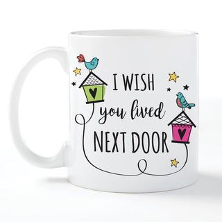 I Wish You Lived Next Door Birdhouses Personalized White Coffee Mug - 11 oz.