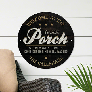 Welcome To The Porch Wasted Time Personalized Metal Sign