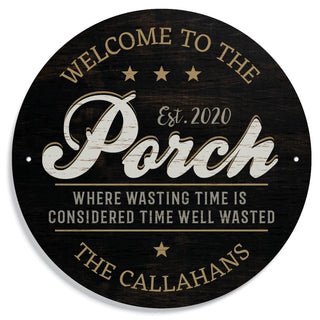 Welcome To The Porch Wasted Time Personalized Metal Sign