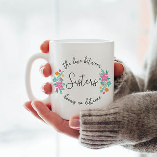 Love Between Sisters Knows No Distance Personalized White Coffee Mug - 11 oz.