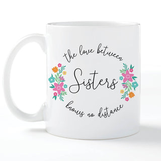 Love Between Sisters Knows No Distance Personalized White Coffee Mug - 11 oz.