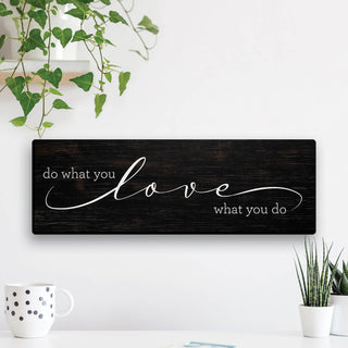 Do What You LOVE What You Do 6x18 Canvas