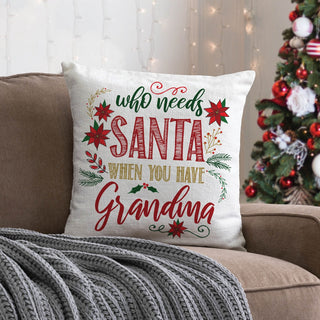 Who Needs Santa When You Have Grandma Personalized 17" Throw Pillow
