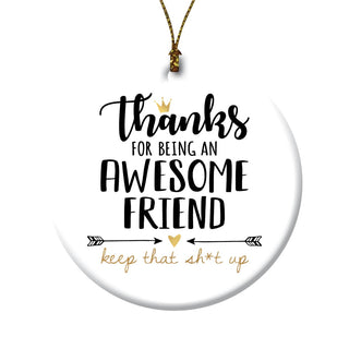 Thanks Awesome Friend Ceramic Round Ornament