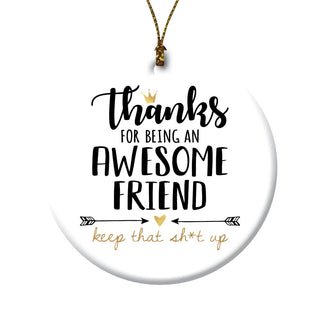 Thanks Awesome Friend Ceramic Round Ornament 