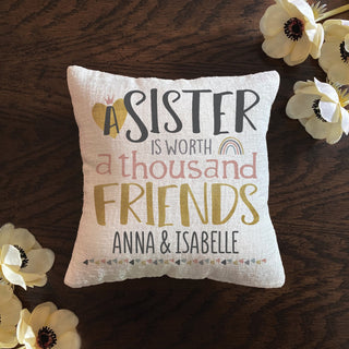 A Sister Is Worth A Thousand Friends Personalized 8x8 Gift Pillow