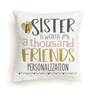 A Sister Is Worth A Thousand Friends Personalized 8x8 Gift Pillow