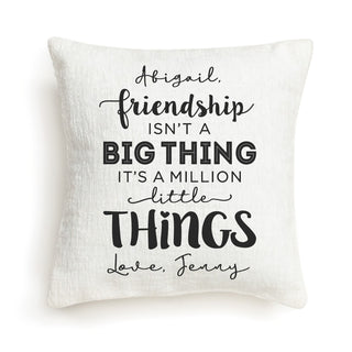 Friendship Is A Million Little Things Personalized 8x8 Gift Pillow