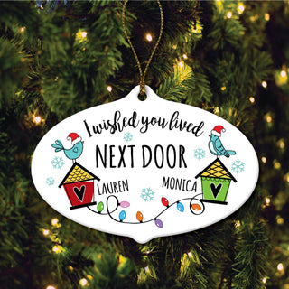 I Wish You Lived Next Door Personalized Oval Ceramic Ornament