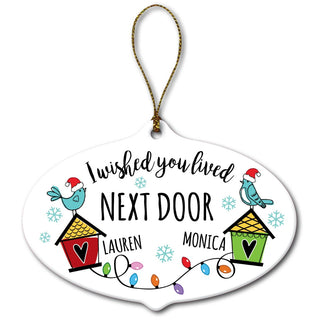 I Wish You Lived Next Door Personalized Oval Ceramic Ornament
