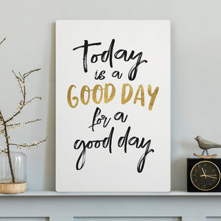 Today Is A Good Day White Wood Art Plaque