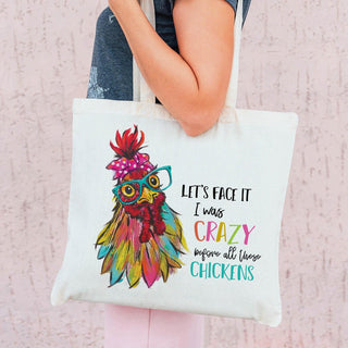 Crazy Before These Chickens White Tote Bag