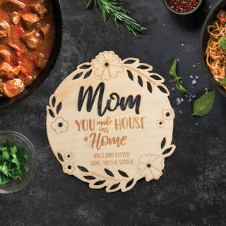 Mom, You Make Our House A Home Personalized 8" Wood Trivet