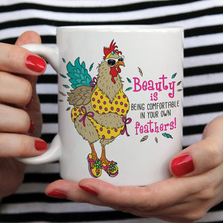 Be Comfortable in Your Own Feathers White Coffee Mug - 11 oz.