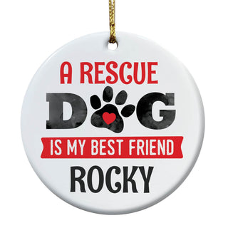 A Rescue Dog is My Best Friend Round Ceramic Ornament