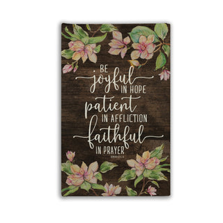 Be Joyful, Patient and Faithful 10x16 Canvas