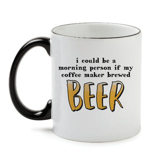 Morning Person Beer White Coffee Mug with Black Rim and Handle-11oz